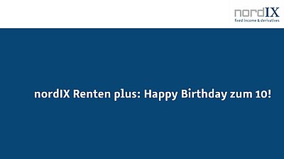 nordIX Renten plus: Happy Birthday zum 10.!